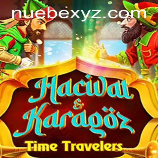 Exploring the Enchanting World of HacivatandKaragoz with NUEBE