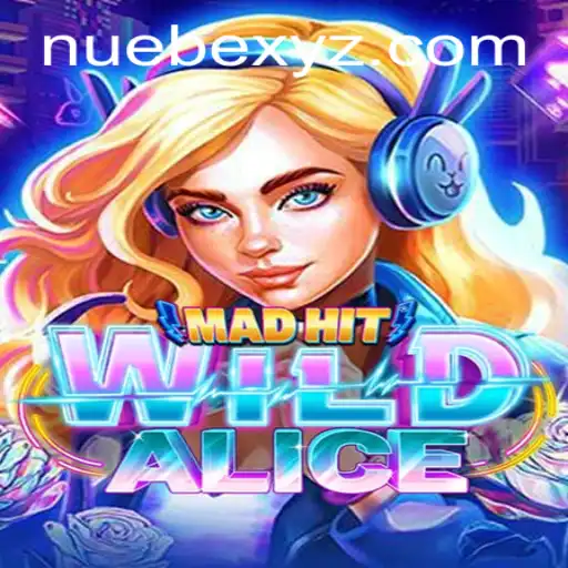 Discover the Exciting World of MadHitWildAlice: The NUEBE Gaming Experience