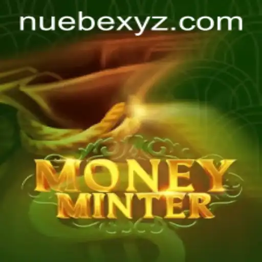 The Innovative World of MoneyMinter: A New Era in Gaming with NUEBE