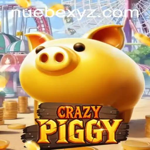 Exploring the Exciting World of CrazyPiggy and NUEBE