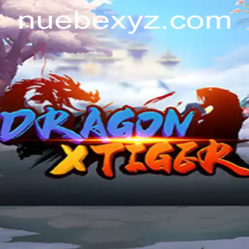 Discovering DragonXTiger: The Thrilling Game Revolutionizing NUEBE