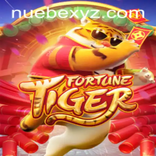 Exploring the Exciting World of FortuneTiger and NUEBE