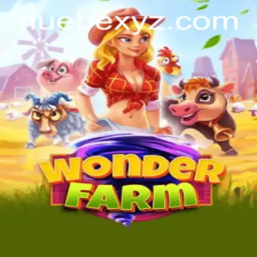 Discover the Enchanting World of WonderFarm: A Game Revolutionized by NUEBE
